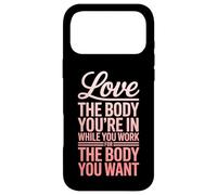 Motivation Love The Body You're in Fitness Coque pour iPhone 17 Pro Max