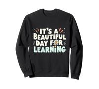 Motivation ludique, C'est Une Belle journée pour Apprendre Sweatshirt
