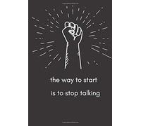 Motivation Paperbook : The Way To Start Is To Stop Talking , Journal Gift ; Gift Birthday ; Motivation Journal , 120 Pages: 6*9 Inches , Journal Gift , Motivation , Goals , Action , Innovation , Dream