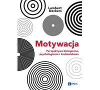 Motivation Perspectives biologiques, psychologiques et environnementales