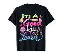 Motivation pour la rentrée Scolaire : C'est Un Bon Jour pour Apprendre l'enseignant T-Shirt