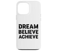 Motivation RÊVER, Croire, RÉALISER : Grand Graphique Gras Coque pour iPhone 13 Pro Max