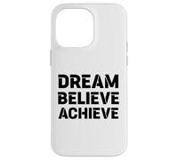 Motivation RÊVER, Croire, RÉALISER : Grand Graphique Gras Coque pour iPhone 14 Pro Max