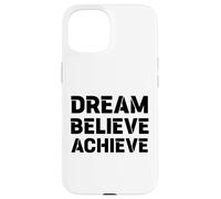 Motivation RÊVER, Croire, RÉALISER : Grand Graphique Gras Coque pour iPhone 15