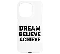 Motivation RÊVER, Croire, RÉALISER : Grand Graphique Gras Coque pour iPhone 15 Pro