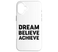 Motivation RÊVER, Croire, RÉALISER : Grand Graphique Gras Coque pour iPhone 16 Plus