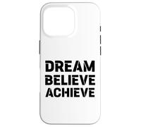 Motivation RÊVER, Croire, RÉALISER : Grand Graphique Gras Coque pour iPhone 16 Pro