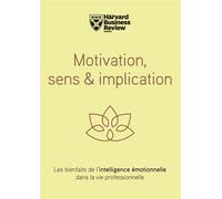 Motivation sens & Implication - Collectif - Harvard Business Review - cartonné - Guide