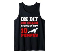 Motivation Sportive - on Dit Oui Coach Sinon c’est 10 Pompes Débardeur