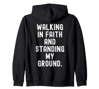 Motivation Walking in Faith and Standing My Ground Sweat à Capuche