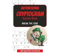 MOTIVATIONAL CRYPTOGRAM PUZZLE BOOK - Break the Code: Cryptogram Puzzle Book for Adults | Brain Teasers for Seniors, Adults | 180 Puzzles to Decode and Solve | Decode Uplifting Quotes