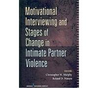Motivational Interviewing and Stages of Change in Intimate Partner Violence