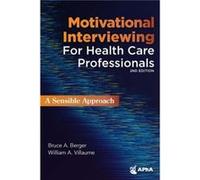 Motivational Interviewing for Health Care Professionals by Bruce A Berger Bruce A Berger (Auteur)