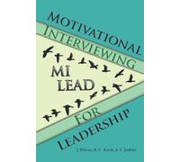 Motivational Interviewing for Leadership: MI-LEAD: MI-LEAD