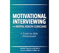 Motivational Interviewing for Mental Health Clinicians: A Toolkit for Skills Enhancement