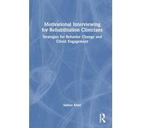 Motivational Interviewing for Rehabilitation Clinicians
