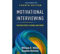 Motivational Interviewing: Helping People Change and Grow