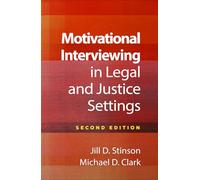Motivational Interviewing in Legal and Justice Settings, Second Edition