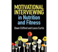 Motivational Interviewing in Nutrition and Fitness