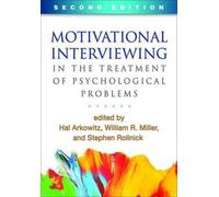 Motivational Interviewing In The Treatment Of Psychological Problems, Second Edition