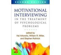 Motivational Interviewing in the Treatment of Psychological Problems Second Edition Edited by Hal Arkowitz , Edited by William R Miller , Edited by Stephen Rollnick (Auteur)