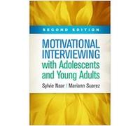 Motivational Interviewing with Adolescents and Young Adults Second Edition by Mariann Suarez Mariann Suarez (Auteur)