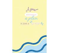 Motivational lined Notebook: A Goal Without a Plan Is Just a Dream