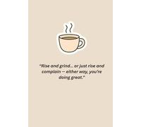 Motivational Notebook Coffee edition. 100 lined pages. 6 x 9 inches notebook. Gives a boost of motivation and inspiration! ideal for students and working.