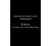 Motivational Notebook For Student Architecture is my therapy: Perfect As A Gift For A Student Of Architecture For Schools: Blank Paper Notebook Sketchbook For Students And Teachers