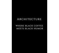 Motivational Notebook For Student Architecture where black coffee: Perfect As A Gift For A Student Of Architecture For Schools: Blank Paper Notebook Sketchbook For Students And Teachers