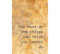 Motivational Notebook with Vintage motif: You must do the things you think you cannot do