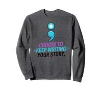 Motivational Positive Choose to Keep Writing Your Story Sweatshirt