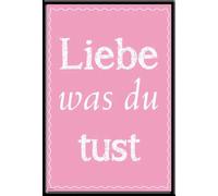 Motivational - Poster - Aime ce que tu fais + cadre interchangeable, Shinsuke® Maxi MDF noir, vitre acrylique
