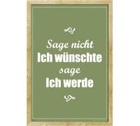 Motivational - Poster - Ne dis pas je souhaite dis je vais + cadre interchangeable, Shinsuke® Maxi MDF hêtre, vitre acrylique