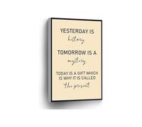 Motivational Quote Canvas Art Yesterday Is History Tomorrow Is A Mystery Wall Decor For Home Office(Framed,16x24inch(40x60cm))