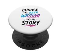 Motivational Saying Choose to Keep Writing Your Story PopSockets PopGrip Adhésif