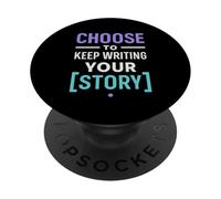 Motivational Saying Choose to Keep Writing Your Story PopSockets PopGrip Adhésif
