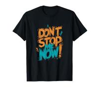 Motivational Vibe Progress Mindset Don't Stop Now T-Shirt