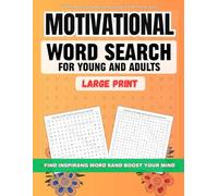 MOTIVATIONAL WORD SEARCH: puzzle book Large Print word search Adults and Young Adults Relax, Stay Inspired, and Train Your Brain