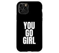 Motivational You Go Girl Bold White Lettering Coque pour iPhone 11 Pro