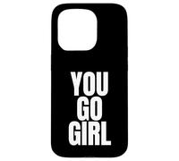 Motivational You Go Girl Bold White Lettering Coque pour iPhone 15 Pro