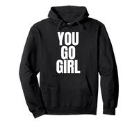 Motivational You Go Girl Bold White Lettering Sweat à Capuche