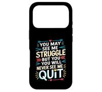 Motivational You May See Me Struggle, Inspiration Saying Men Coque pour iPhone 17 Pro