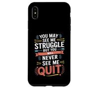 Motivational You May See Me Struggle, Inspiration Saying Men Coque pour iPhone XS Max