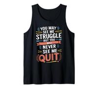 Motivational You May See Me Struggle, Inspiration Saying Men Débardeur