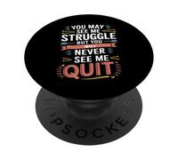 Motivational You May See Me Struggle, Inspiration Saying Men PopSockets PopGrip Adhésif
