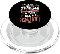Motivational You May See Me Struggle, Inspiration Saying Men PopSockets PopGrip pour MagSafe