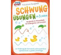 Motivations-Übungsheft! Schwungübungen ab 3 Jahren: Das geniale A4-Mitmachheft für Kindergarten und Vorschule zur Förderung der Feinmotorik und Konzentration - Spielend leicht zu großen Lernerfolgen