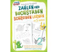Motivations-Übungsheft! Zahlen und Buchstaben schreiben lernen ab 5 Jahren: Das fördernde A4-Mitmachheft perfekt für Kindergarten, Vorschule und Grundschule - Spielend einfach zu großen Lernerfolgen