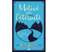 Motivé par l'Eternité
